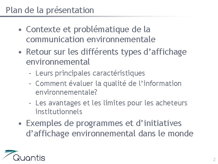 Plan de la présentation • Contexte et problématique de la communication environnementale • Retour