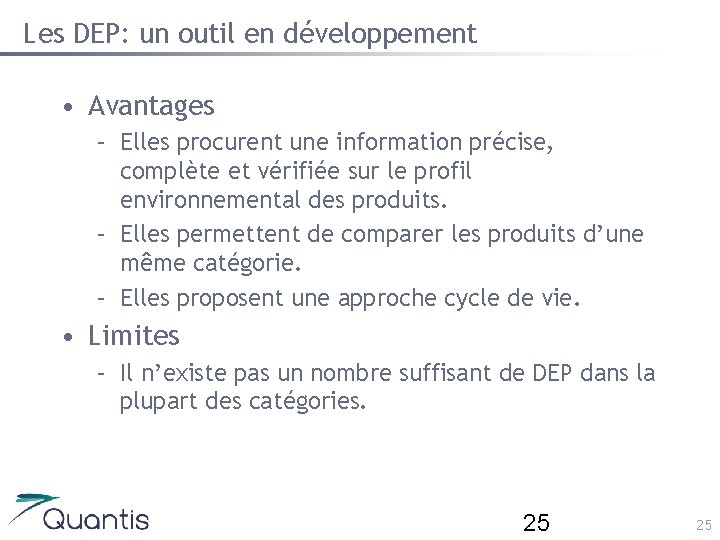 Les DEP: un outil en développement • Avantages – Elles procurent une information précise,