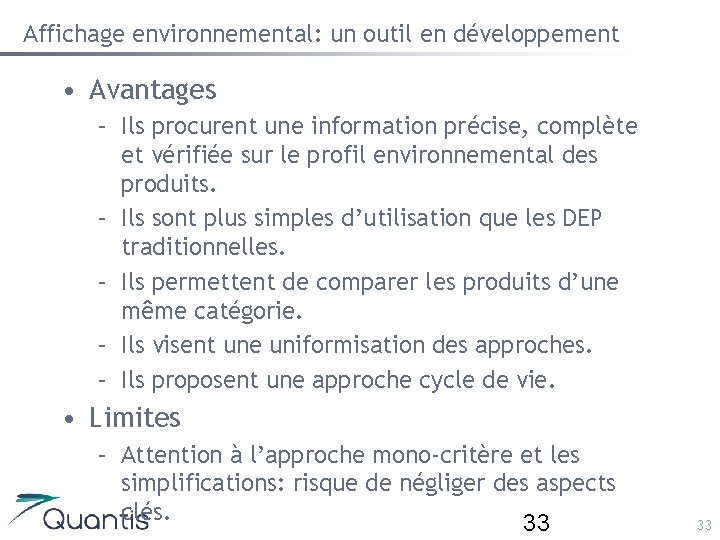 Affichage environnemental: un outil en développement • Avantages – Ils procurent une information précise,