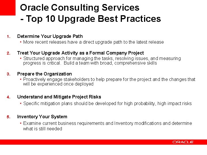 Oracle Consulting Services - Top 10 Upgrade Best Practices 1. Determine Your Upgrade Path