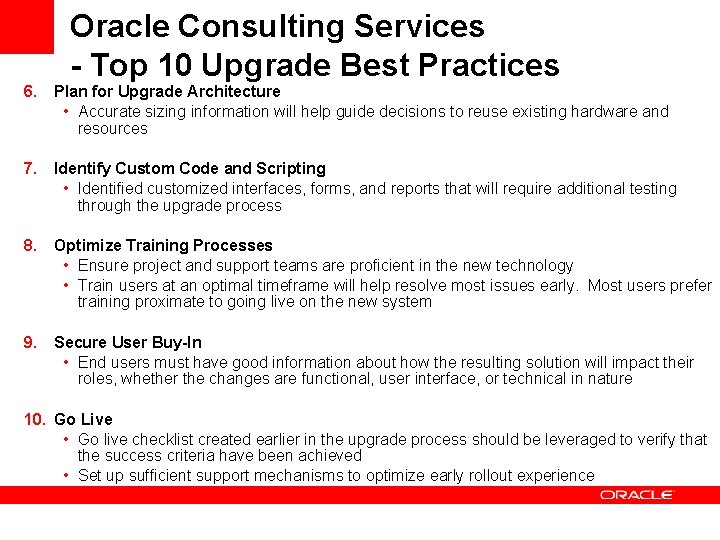 Oracle Consulting Services - Top 10 Upgrade Best Practices 6. Plan for Upgrade Architecture