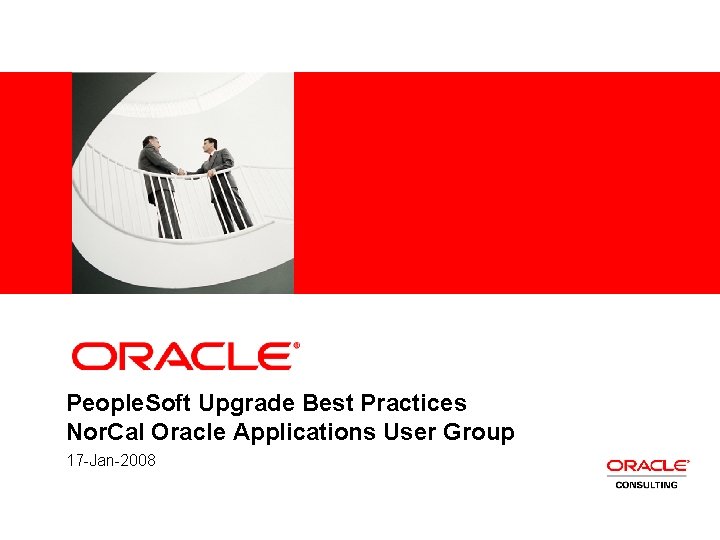 People. Soft Upgrade Best Practices Nor. Cal Oracle Applications User Group 17 -Jan-2008 