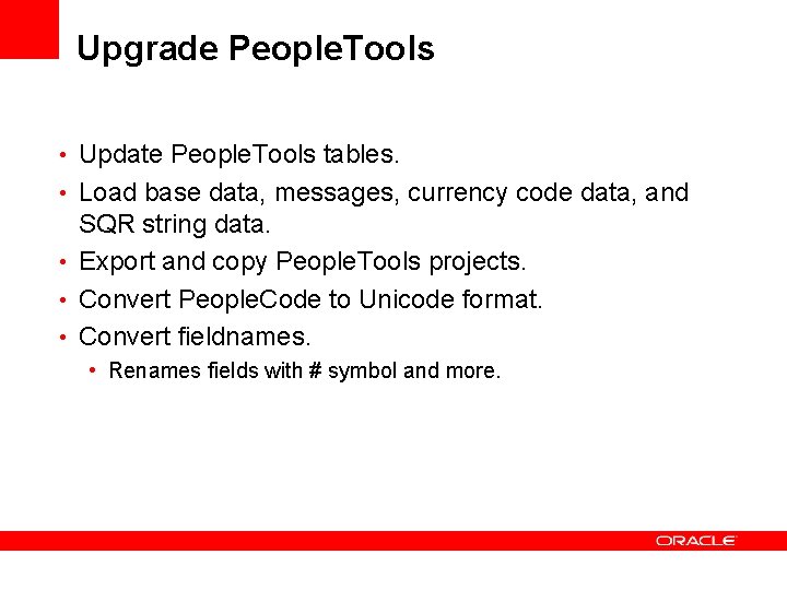 Upgrade People. Tools • Update People. Tools tables. • Load base data, messages, currency