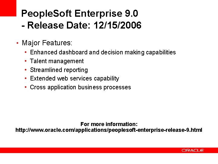 People. Soft Enterprise 9. 0 - Release Date: 12/15/2006 • Major Features: • Enhanced