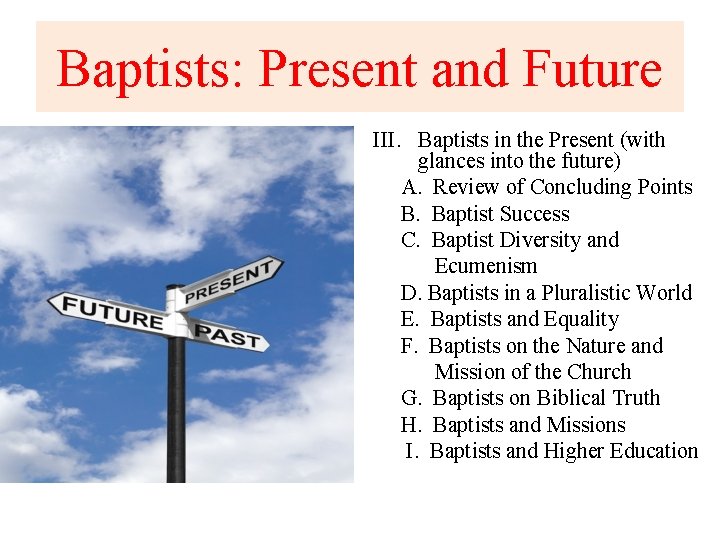 Baptists: Present and Future III. Baptists in the Present (with glances into the future)