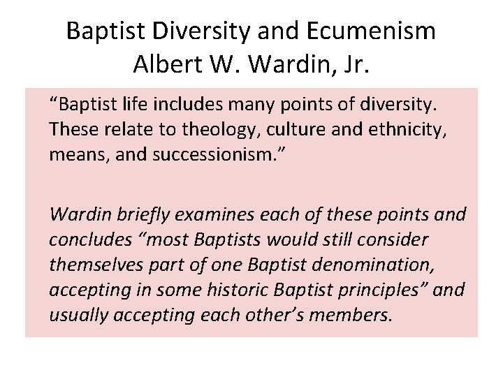 Baptist Diversity and Ecumenism Albert W. Wardin, Jr. “Baptist life includes many points of