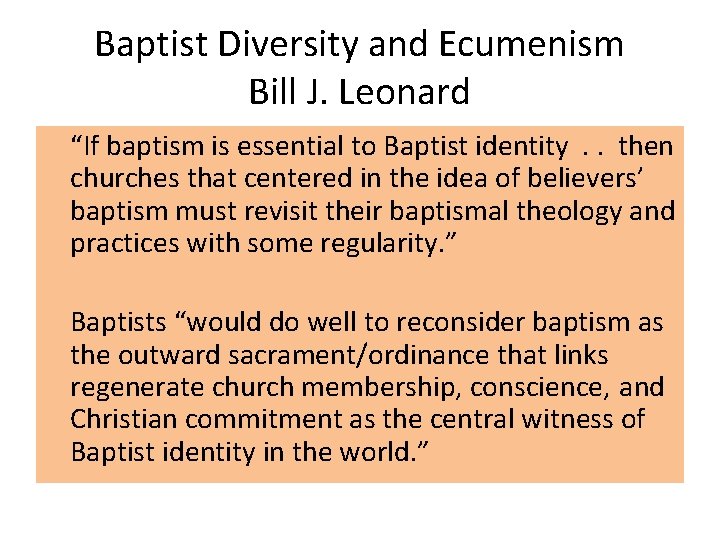 Baptist Diversity and Ecumenism Bill J. Leonard “If baptism is essential to Baptist identity.
