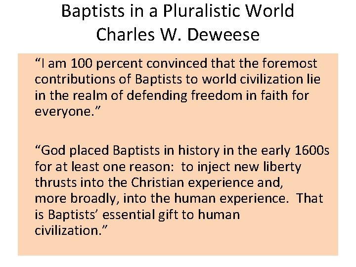 Baptists in a Pluralistic World Charles W. Deweese “I am 100 percent convinced that