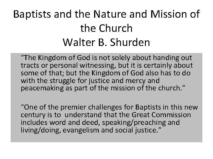 Baptists and the Nature and Mission of the Church Walter B. Shurden “The Kingdom