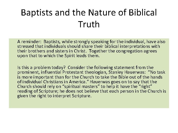 Baptists and the Nature of Biblical Truth A reminder: Baptists, while strongly speaking for