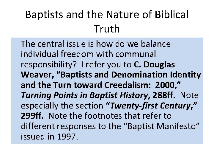 Baptists and the Nature of Biblical Truth The central issue is how do we