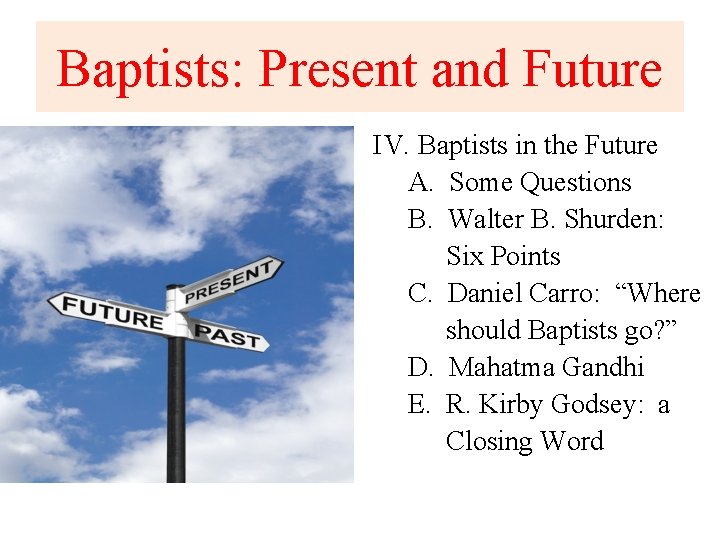 Baptists: Present and Future IV. Baptists in the Future A. Some Questions B. Walter