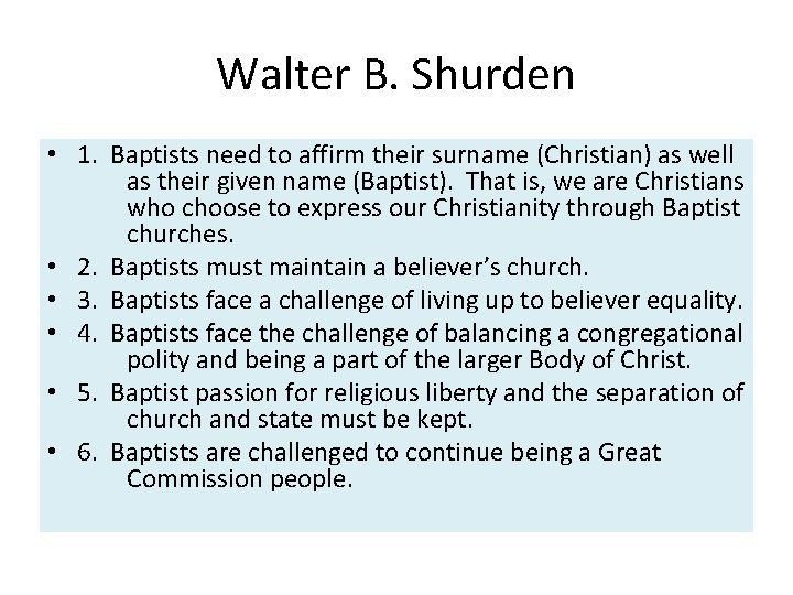 Walter B. Shurden • 1. Baptists need to affirm their surname (Christian) as well