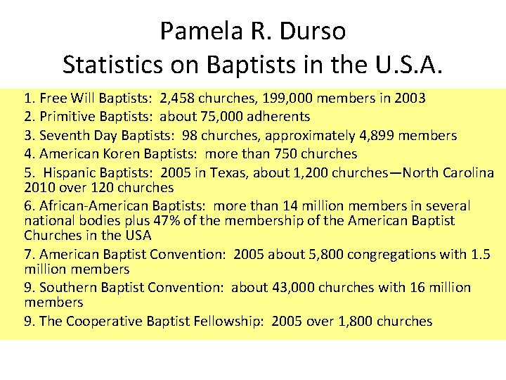 Pamela R. Durso Statistics on Baptists in the U. S. A. 1. Free Will