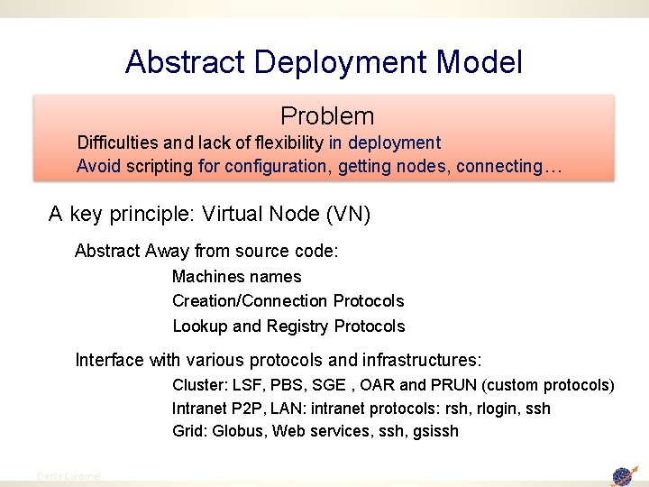Abstract Deployment Model Problem Difficulties and lack of flexibility in deployment Avoid scripting for
