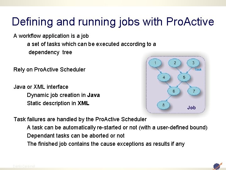 Defining and running jobs with Pro. Active A workflow application is a job a