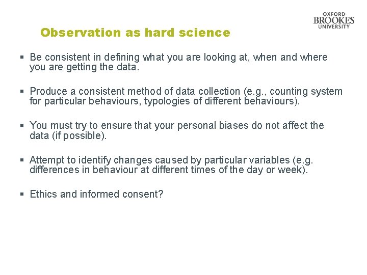 Observation as hard science § Be consistent in defining what you are looking at,