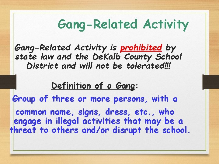 Gang-Related Activity is prohibited by state law and the De. Kalb County School District