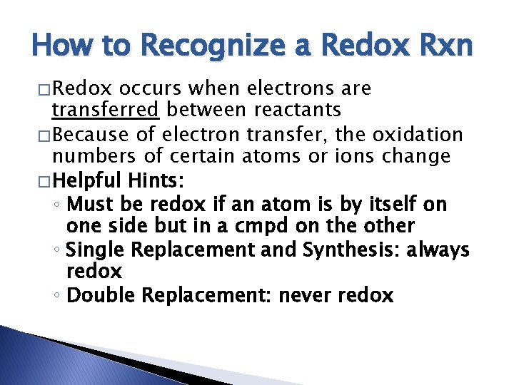 How to Recognize a Redox Rxn � Redox occurs when electrons are transferred between