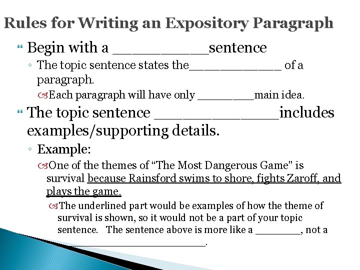 Rules for Writing an Expository Paragraph Begin with a _____sentence ◦ The topic sentence