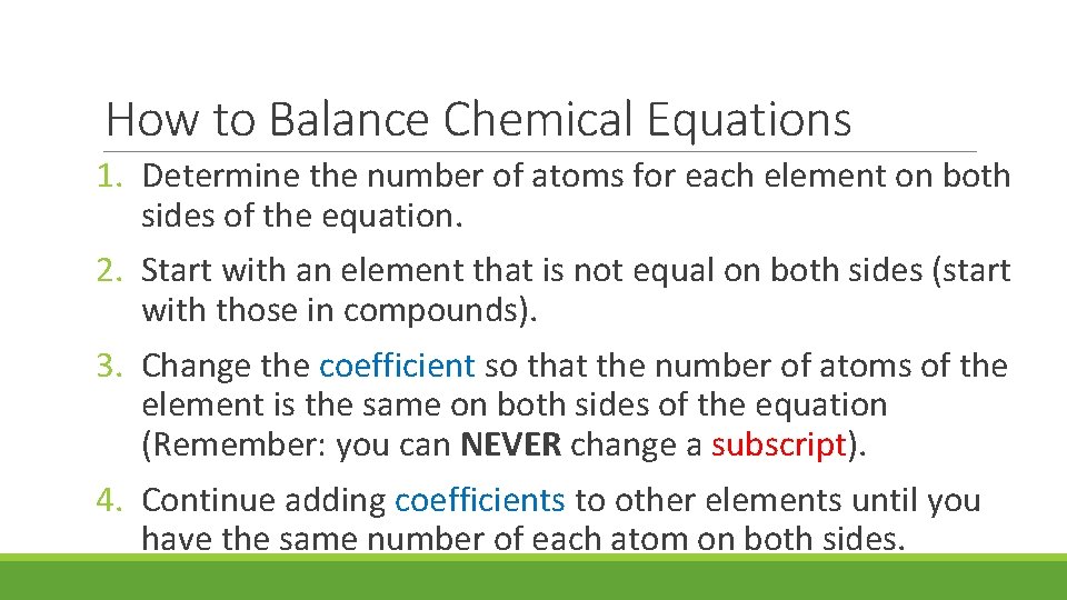 How to Balance Chemical Equations 1. Determine the number of atoms for each element