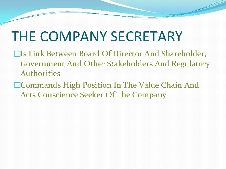 THE COMPANY SECRETARY �Is Link Between Board Of Director And Shareholder, Government And Other