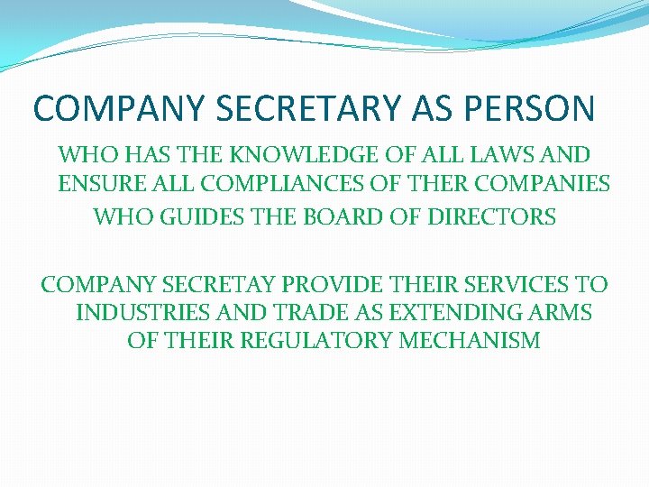 COMPANY SECRETARY AS PERSON WHO HAS THE KNOWLEDGE OF ALL LAWS AND ENSURE ALL