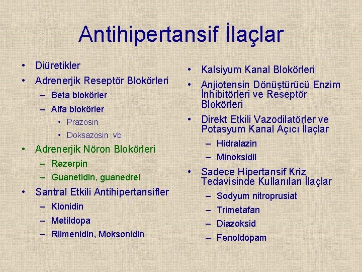 Antihipertansif İlaçlar • Diüretikler • Adrenerjik Reseptör Blokörleri – Beta blokörler – Alfa blokörler