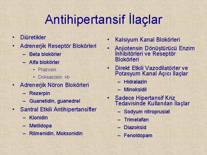 Antihipertansif İlaçlar • Diüretikler • Adrenerjik Reseptör Blokörleri – Beta blokörler – Alfa blokörler