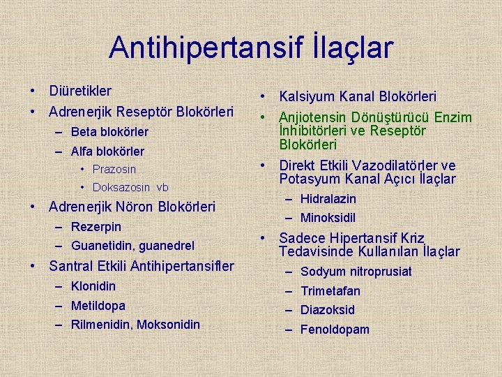 Antihipertansif İlaçlar • Diüretikler • Adrenerjik Reseptör Blokörleri – Beta blokörler – Alfa blokörler