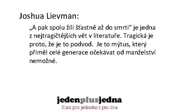 Joshua Lievman: „A pak spolu žili šťastně až do smrti“ je jedna z nejtragičtějších