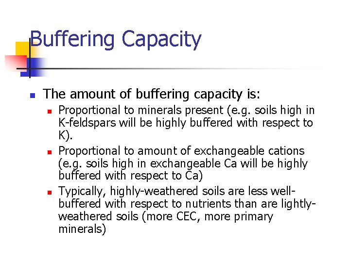 Buffering Capacity n The amount of buffering capacity is: n n n Proportional to