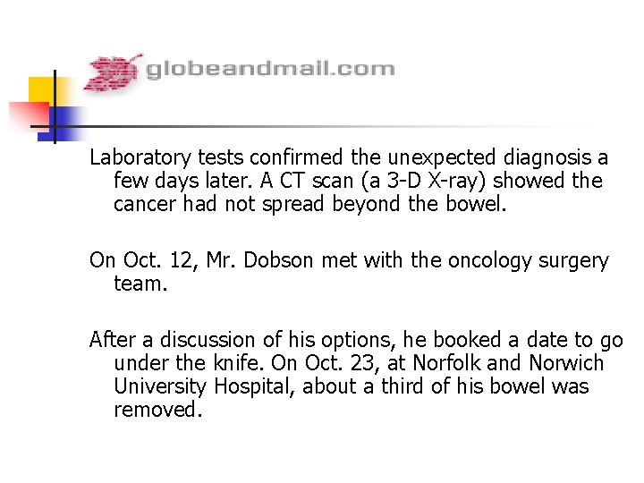 Laboratory tests confirmed the unexpected diagnosis a few days later. A CT scan (a