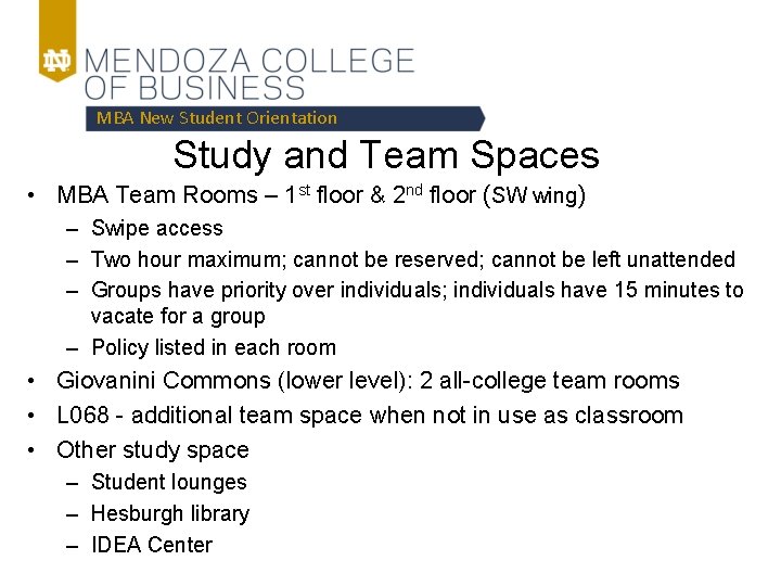 MBA New Student Orientation Study and Team Spaces • MBA Team Rooms – 1