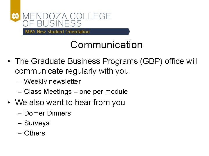 MBA New Student Orientation Communication • The Graduate Business Programs (GBP) office will communicate