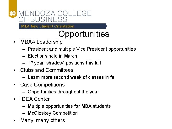 MBA New Student Orientation Opportunities • MBAA Leadership – President and multiple Vice President