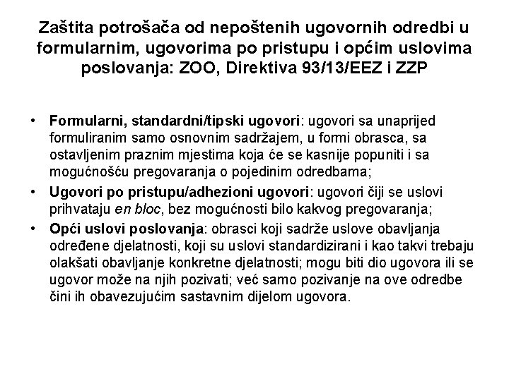 Zaštita potrošača od nepoštenih ugovornih odredbi u formularnim, ugovorima po pristupu i općim uslovima