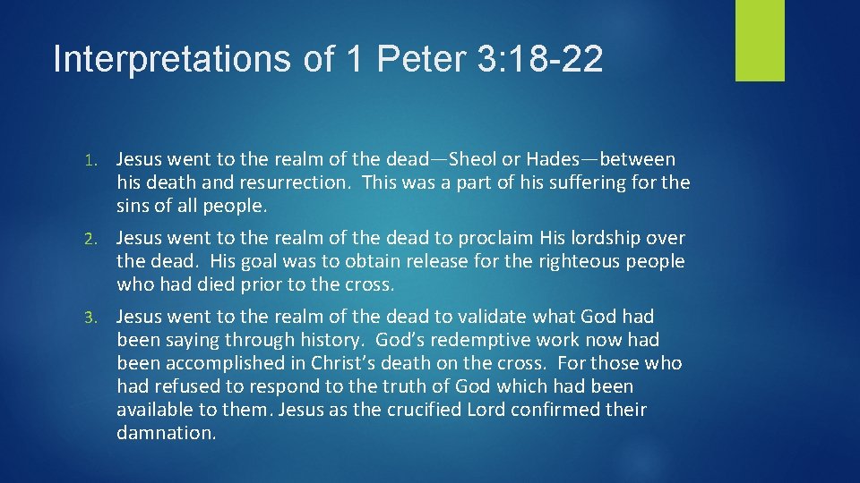 Interpretations of 1 Peter 3: 18 -22 Jesus went to the realm of the