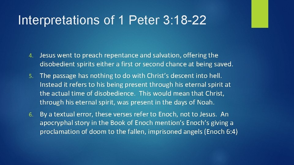 Interpretations of 1 Peter 3: 18 -22 4. Jesus went to preach repentance and