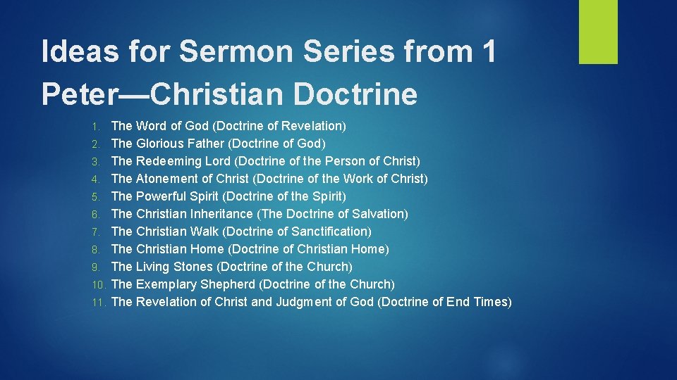 Ideas for Sermon Series from 1 Peter—Christian Doctrine 1. 2. 3. 4. 5. 6.