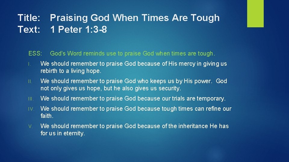 Title: Praising God When Times Are Tough Text: 1 Peter 1: 3 -8 ESS: