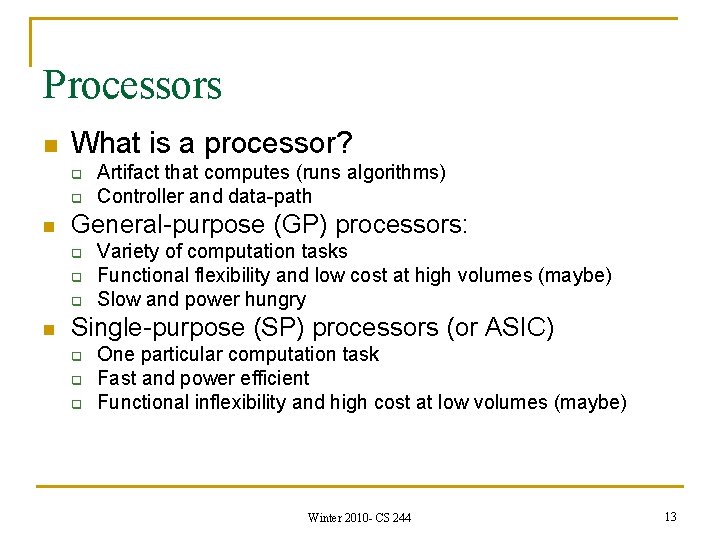 Processors n What is a processor? q q n General-purpose (GP) processors: q q