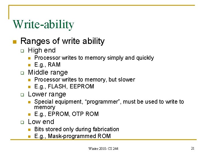 Write-ability n Ranges of write ability q High end n n q Middle range