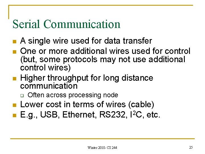 Serial Communication n A single wire used for data transfer One or more additional