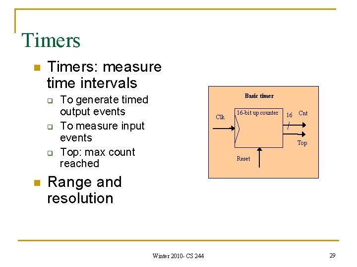 Timers n Timers: measure time intervals q q q n Basic timer To generate
