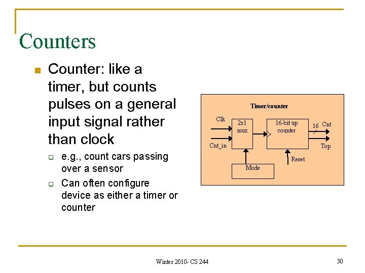 Counters n Counter: like a timer, but counts pulses on a general input signal