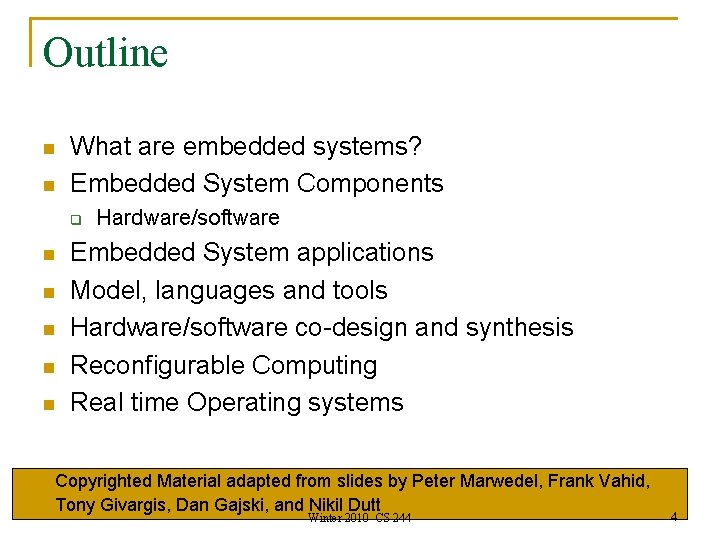 Outline n n What are embedded systems? Embedded System Components q n n n