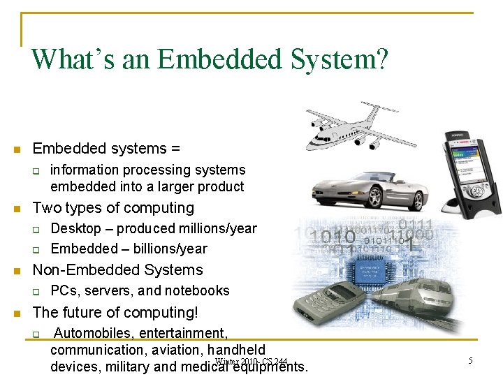 What’s an Embedded System? n Embedded systems = q n Two types of computing