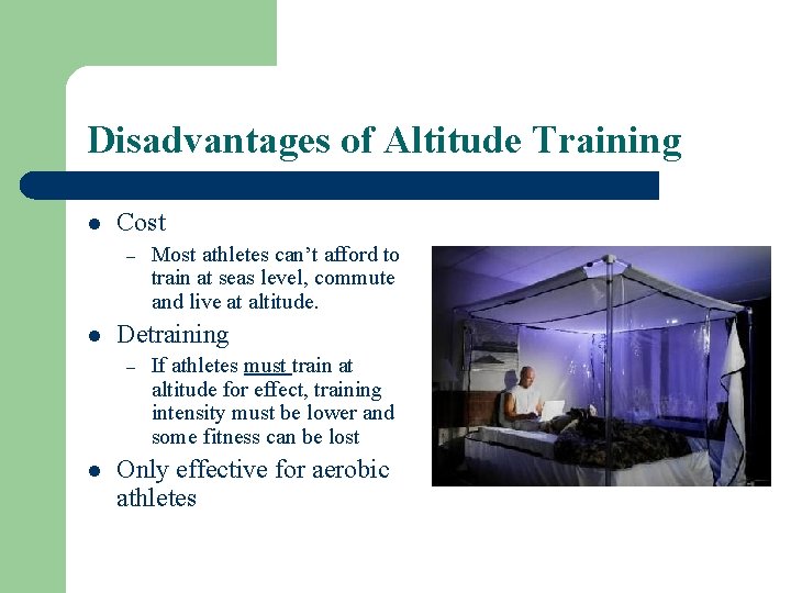 Disadvantages of Altitude Training l Cost – l Detraining – l Most athletes can’t