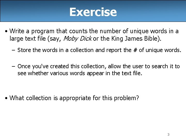 Exercise • Write a program that counts the number of unique words in a Exercise • Write a program that counts the number of unique words in a